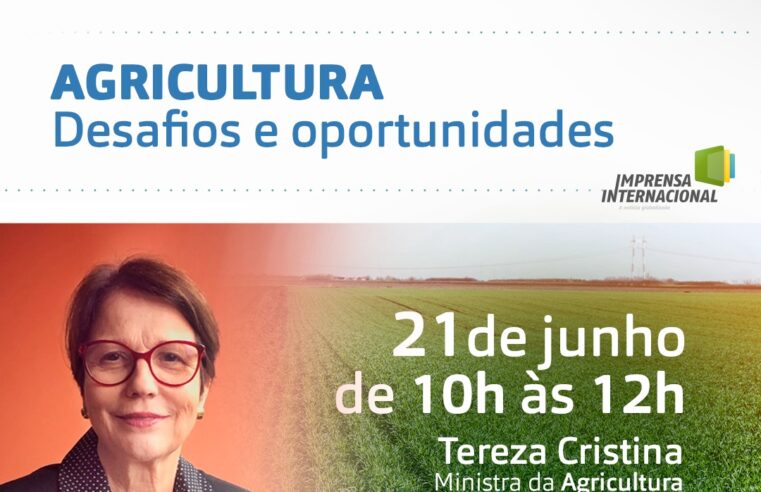 Ministra da Agricultura, Tereza Cristina. 21 de junho às 10h.